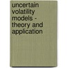 Uncertain Volatility Models - Theory and Application door Robert Buff