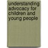 Understanding Advocacy for Children and Young People