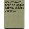 Une Premiere Anne De Langue Kabyle, Dialecte Zouaoua door A. Said Dit Boulifa