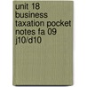 Unit 18 Business Taxation Pocket Notes Fa 09 J10/D10 by Unknown