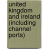 United Kingdom And Ireland (Including Channel Ports) by Unknown