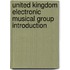 United Kingdom Electronic Musical Group Introduction