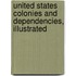 United States Colonies And Dependencies, Illustrated