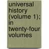 Universal History (Volume 1); In Twenty-Four Volumes by Johannes Von Muller