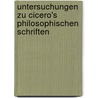 Untersuchungen Zu Cicero's Philosophischen Schriften by Rudolf Hirzel