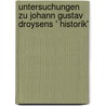 Untersuchungen zu Johann Gustav Droysens ' Historik' door Karl-Heinz Spieler