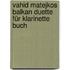 Vahid Matejkos Balkan Duette Für Klarinette Buch