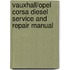 Vauxhall/Opel Corsa Diesel Service And Repair Manual