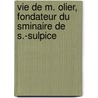 Vie de M. Olier, Fondateur Du Sminaire de S.-Sulpice door Ͽ