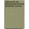 Völkerrecht als Tatbestandsmerkmal deutscher Normen by Christoph Engel