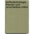 Waffentechnologie. Theorien und verschiedene Artikel