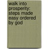 Walk Into Prosperity: Steps Made Easy Ordered By God door Mamie Bryant