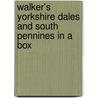 Walker's Yorkshire Dales And South Pennines In A Box by Duncan Petersen