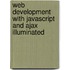Web Development With Javascript And Ajax Illuminated