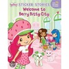 Welcome to Berry Bitty City [With Reusable Stickers] door Onbekend