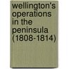 Wellington's Operations in the Peninsula (1808-1814) door Lewis [William George] Butler