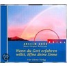 Wenn Du Gott Erfahren Willst, öffne Deine Sinne. Cd door Anselm Gr