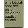 Why Beulah Shot Her Pistol Inside the Baptist Church door Clayton Sullivan
