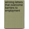 Winning Letters That Overcome Barriers To Employment door Frances Bolles Haynes