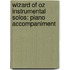 Wizard of Oz Instrumental Solos: Piano Accompaniment