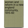 Women And Reform In A New England Community, 1815-60 door Carolyn J. Lawes