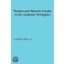 Women and Minority Faculty in the Academic Workplace
