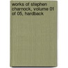 Works of Stephen Charnock, Volume 01 of 05, Hardback by Stephen Charnock