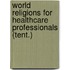 World Religions for Healthcare Professionals (Tent.)