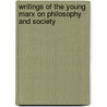 Writings Of The Young Marx On Philosophy And Society door Loyd David Easton
