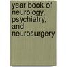 Year Book Of Neurology, Psychiatry, And Neurosurgery door Roland P. MacKay