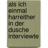 Als ich einmal Harreither in der Dusche interviewte door Onbekend