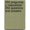 250 preguntas y respuestas/ 250 Questions and Answers by Taida Inigo