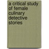 A Critical Study Of Female Culinary Detective Stories by Nieves Pascual Soler