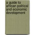 A Guide To African Political And Economic Development
