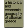 A Historical and Economic Geography of Ottoman Greece door John Bennet