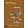A History Of The Northern Marianas Educational System door Roman Santos