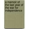 A Memoir Of The Last Year Of The War For Independence door Jubal A. Early