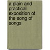 A Plain And Practical Exposition Of The Song Of Songs door Edmund Clay