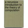 A Recursive Introduction to the Theory of Computation door Carl Smith