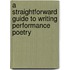 A Straightforward Guide To Writing Performance Poetry