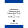 A Treatise on Therapeutics and Pharmacology V1 Part 2 door George Bacon Wood