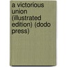 A Victorious Union (Illustrated Edition) (Dodo Press) door Professor Oliver Optic