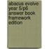 Abacus Evolve Year 5/P6 Answer Book Framework Edition