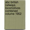 Abc British Railways Locomotives Combined Volume 1952 door Onbekend