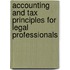 Accounting And Tax Principles For Legal Professionals