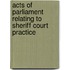 Acts Of Parliament Relating To Sheriff Court Practice