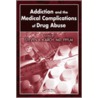 Addiction and the Medical Complications of Drug Abuse by Karch B.