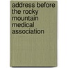 Address Before The Rocky Mountain Medical Association by Joseph Meredith Toner