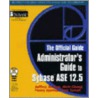 Administrator's Guide To Sybase Ase 12.5 [with Cdrom] by Jeffrey R. Garbus