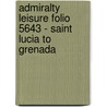 Admiralty Leisure Folio 5643 - Saint Lucia To Grenada door Onbekend